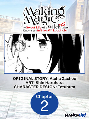 cover image of Making Magic: The Sweet Life of a Witch Who Knows an Infinite MP Loophole, Chapter 2